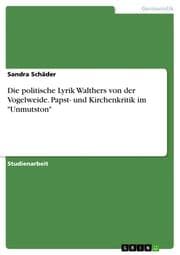 Cover von Die politische Lyrik Walthers von der Vogelweide. Papst- und Kirchenkritik im 'Unmutston'