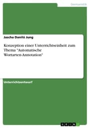 Cover von Konzeption einer Unterrichtseinheit zum Thema 'Automatische Wortarten-Annotation'