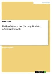 Cover von Einflussfaktoren der Nutzung flexibler Arbeitszeitmodelle