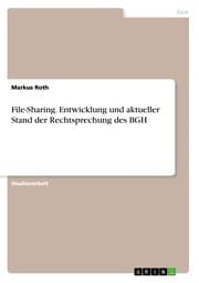 Cover von File-Sharing. Entwicklung und aktueller Stand der Rechtsprechung des BGH