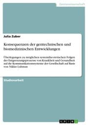 Cover von Konsequenzen der gentechnischen und biomedizinischen Entwicklungen