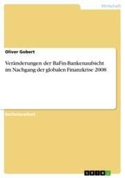 Cover von Veränderungen der BaFin-Bankenaufsicht im Nachgang der globalen Finanzkrise 2008
