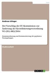 Cover von Der Vorschlag der EU-Kommission zur Änderung der Koordinierungsverordnung VO (EG) 883/2004