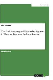 Cover von Zur Funktion ausgewählter Nebenfiguren in Theodor Fontanes Berliner Romanen