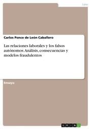 Cover von Las relaciones laborales y los falsos autónomos. Análisis, consecuencias y modelos fraudulentos