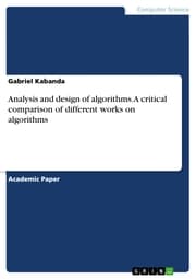 Cover von Analysis and design of algorithms. A critical comparison of different works on algorithms