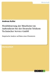 Cover von Flexibilisierung der Mitarbeiter im Außendienst bei der Deutsche Telekom Technischer Service GmbH