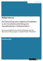 Cover von Zur Entstehung eines religiösen Feindbildes in der Geschichtsschreibung des abendländischen Frühmittelalters