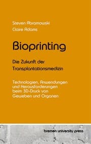Cover von Bioprinting - Die Zukunft der Transplantationsmedizin