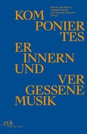 Cover von Komponiertes Erinnern und vergessene Musik