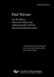 Cover von Paul Werner. SS-Oberführer, Oberst der Polizei und stellvertretender Chef des Reichskriminalpolizeiamtes