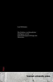 Cover von Der Einfluss von Künstlicher Intelligenz auf die Entscheidungspsychologie des Menschen