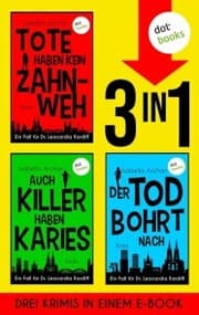 Cover von Tote haben kein Zahnweh, Auch Killer haben Karies & Der Tod bohrt nach