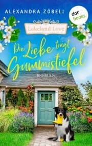 Cover von Die Liebe trägt Gummistiefel