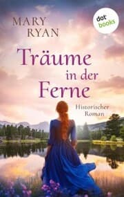 Cover von Träume in der Ferne - Die irische Auswanderer-Saga