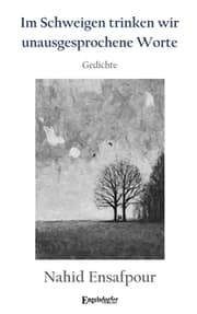 Cover von Im Schweigen trinken wir unausgesprochene Worte