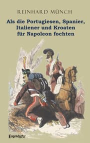 Cover von Als die Portugiesen, Spanier, Italiener und Kroaten für Napoleon fochten