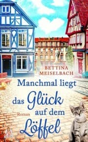 Cover von Manchmal liegt das Glück auf dem Löffel