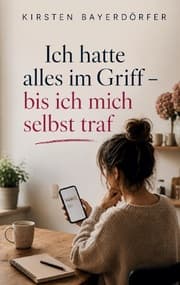 Cover von Ich hatte alles im Griff - bis ich mich selbst traf