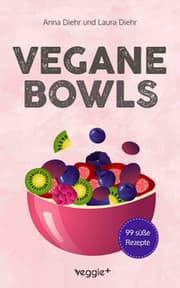 Cover von Vegane Bowls - 99 süße Rezepte