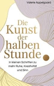 Cover von Die Kunst der halben Stunde