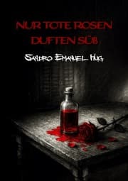 Cover von Nur tote Rosen duften süß