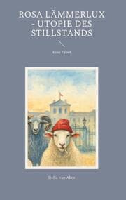 Cover von Rosa Lämmerlux - Utopie des Stillstands