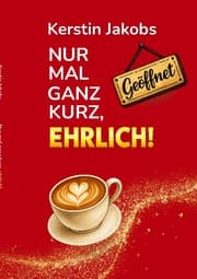 Cover von Nur mal ganz kurz, ehrlich