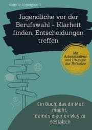 Cover von Jugendliche vor der Berufswahl - Klarheit finden, Entscheidungen treffen
