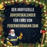 Cover von Der inoffizielle Adventskalender für Fans von Feuerwehrmann Sam