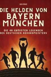 Cover von Die Helden von Bayern München