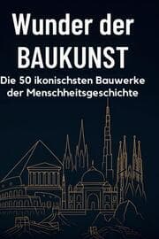 Cover von Wunder der Baukunst