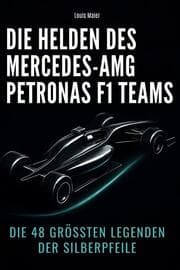 Cover von Die Helden des Mercedes-AMG Petronas F1 Teams