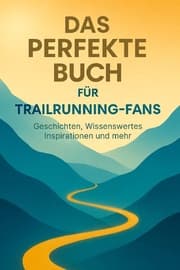 Cover von Das perfekte Buch für Trailrunning-Fans