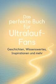 Cover von Das perfekte Buch für Ultralauf-Fans