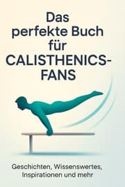 Cover von Das perfekte Buch für Calisthenics-Fans