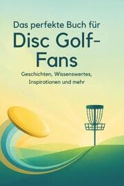 Cover von Das perfekte Buch für Disc Golf-Fans