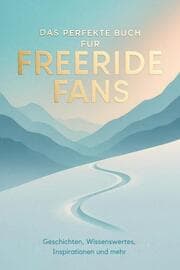 Cover von Das perfekte Buch für Freeride-Fans