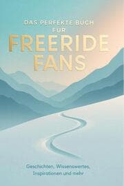 Cover von Das perfekte Buch für Freeride-Fans