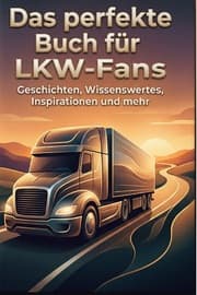 Cover von Das perfekte Buch für LKW-Fans