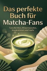 Cover von Das perfekte Buch für Matcha-Fans