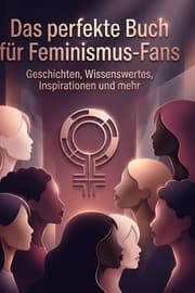 Cover von Das perfekte Buch für Feminismus-Fans