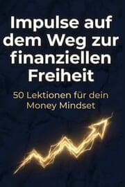 Cover von Impulse auf dem Weg zur finanziellen Freiheit