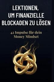 Cover von Lektionen, um finanzielle Blockaden zu lösen