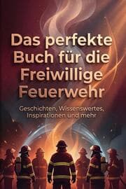 Cover von Das perfekte Buch für die Freiwillige Feuerwehr