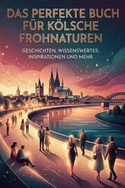 Cover von Das perfekte Buch für Kölsche Frohnaturen