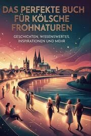 Cover von Das perfekte Buch für Kölsche Frohnaturen