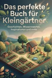 Cover von Das perfekte Buch für Kleingärtner