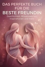 Cover von Das perfekte Buch für die beste Freundin