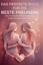 Cover von Das perfekte Buch für die beste Freundin